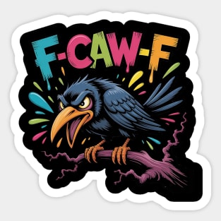 F-Caw-f Sticker